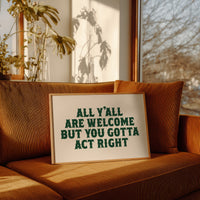 But You Gotta Act Right