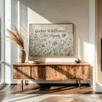 Gather Wildflowers Not Regrets