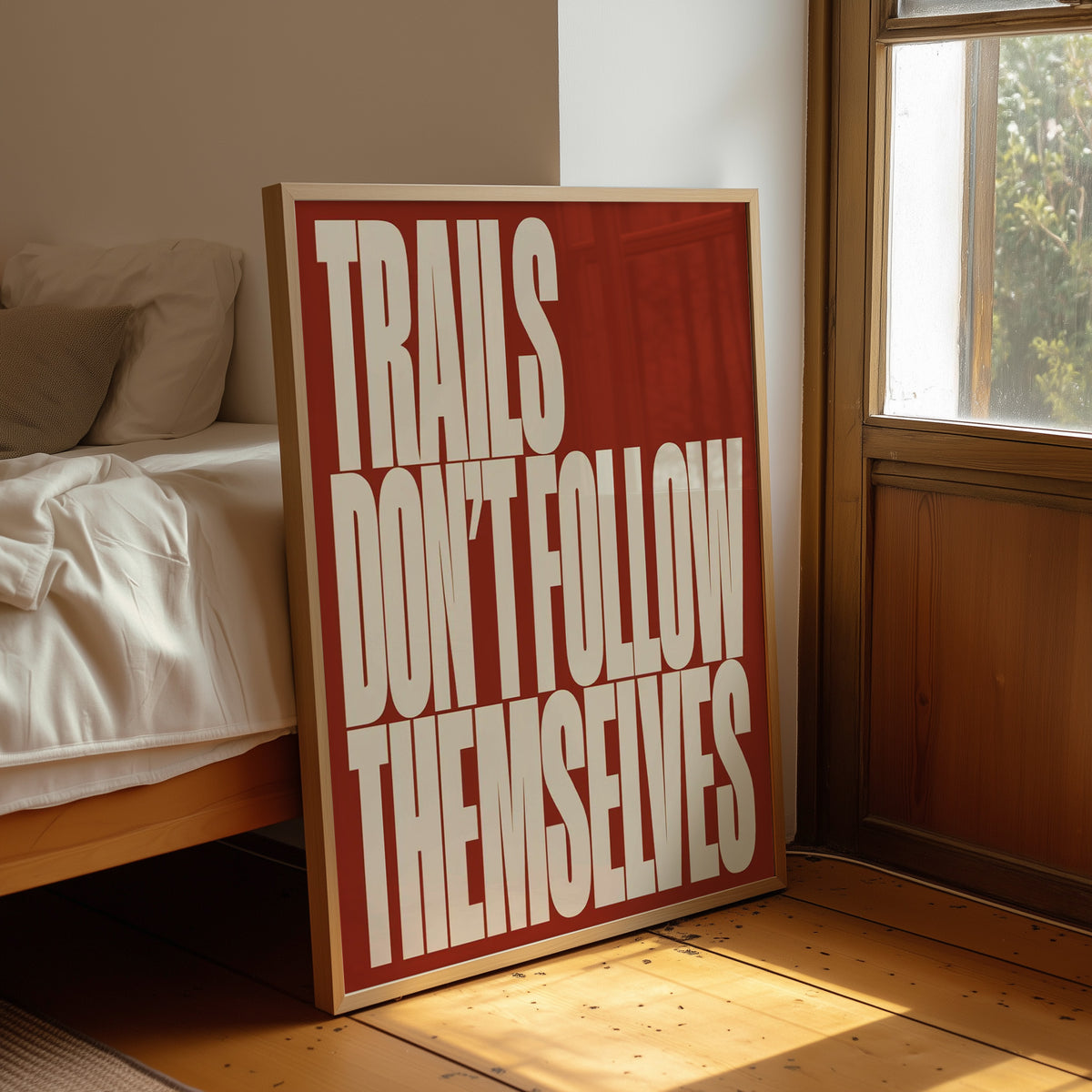 Trails Don’t Follow Themselves