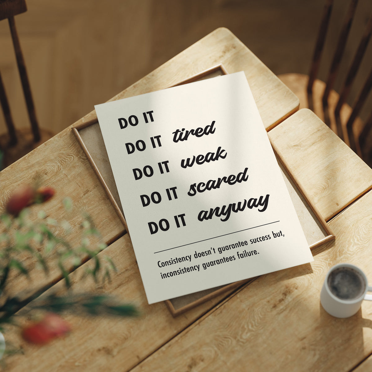 Do It Anyway: Consistency Wins