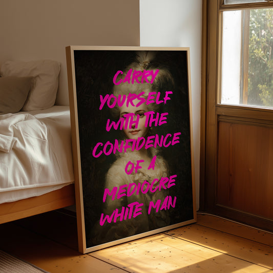 Carry Yourself With Confidence Art Print