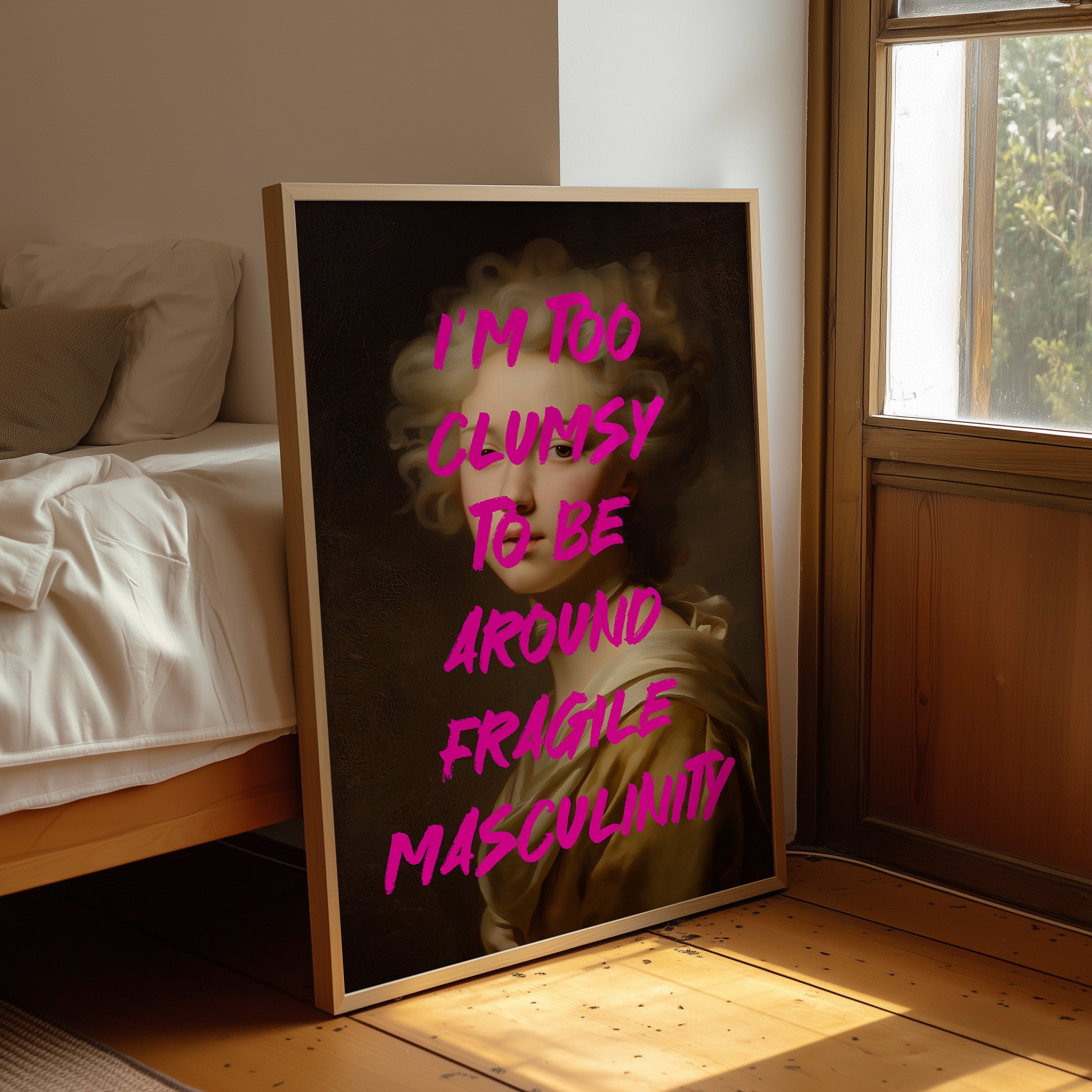Im Too Clumsy To Be Around Fragile Masculinity Print
