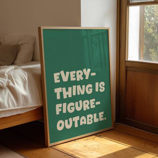 Everything Is Figureoutable Quote