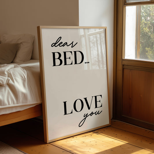 Dear Bed I Love You Quote