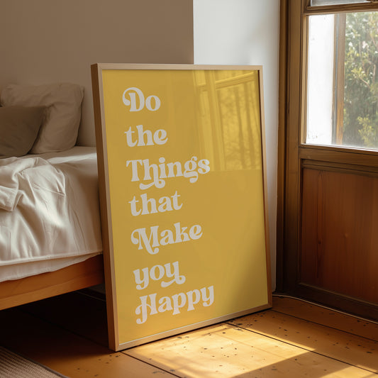 Do The Things That Make You Happy