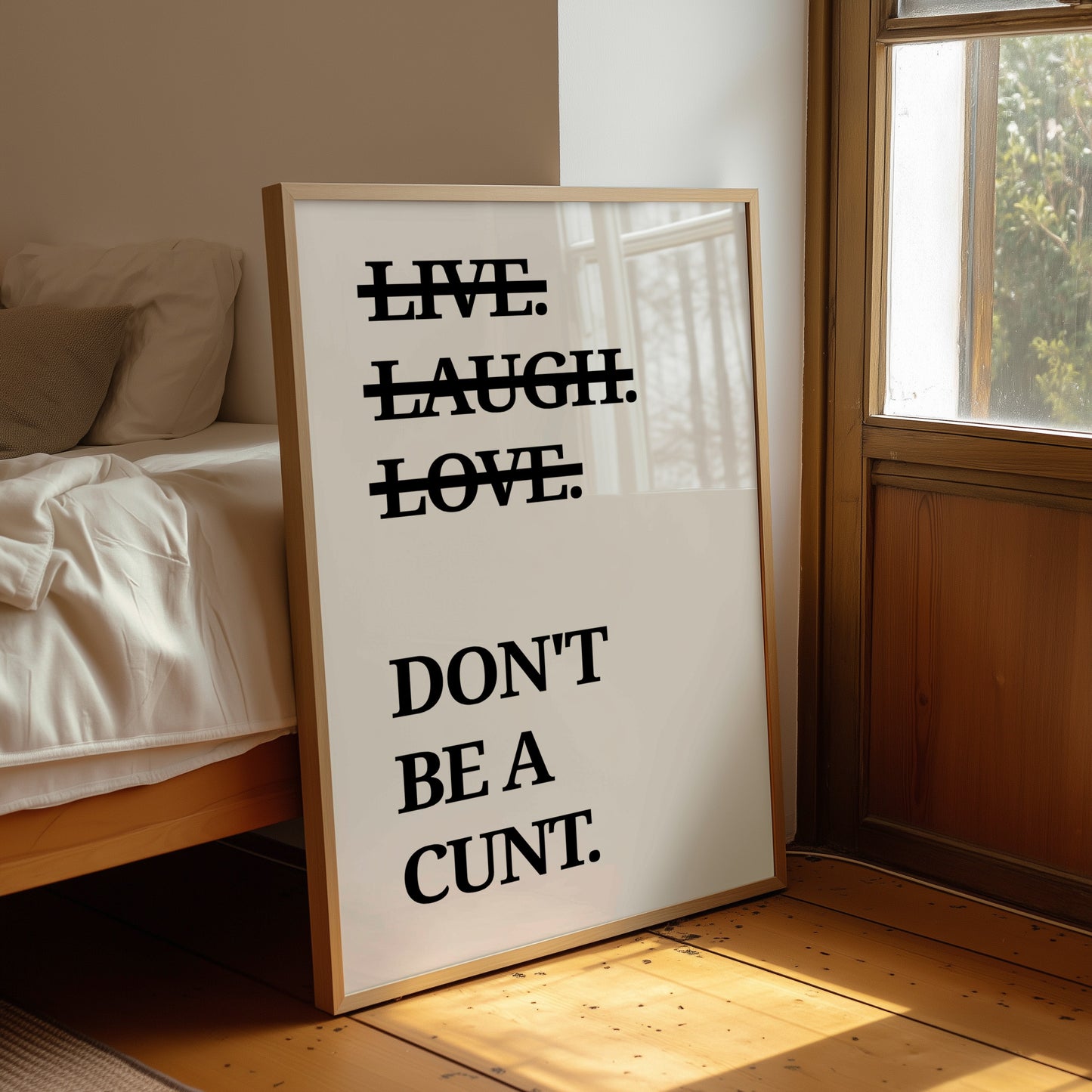 Live Laugh Love Dont Be A Cunt Typography Print