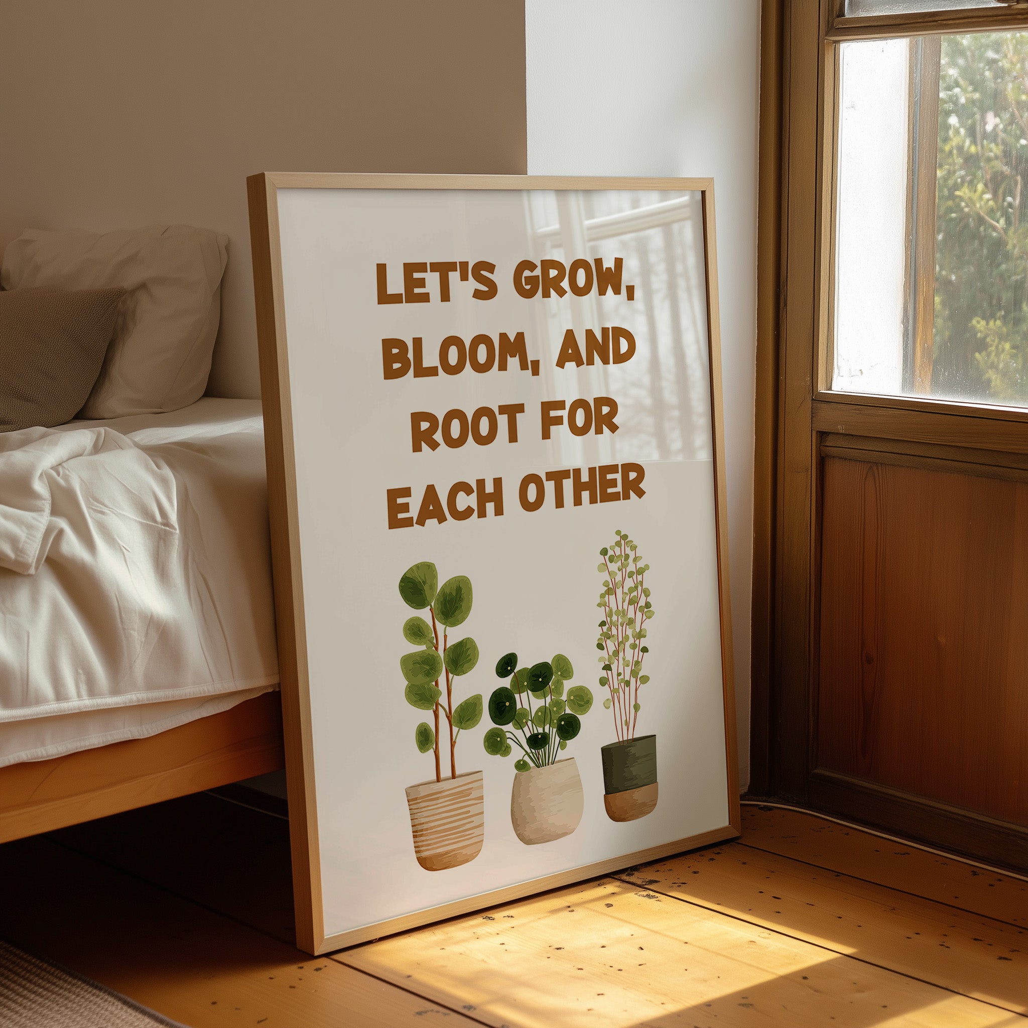 Lets Grow Bloom And Root Quote Plant Print