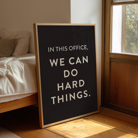 In This Office We Can Do Hard Things
