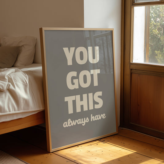 You Got This Always