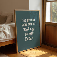 The Effort You Put In Today