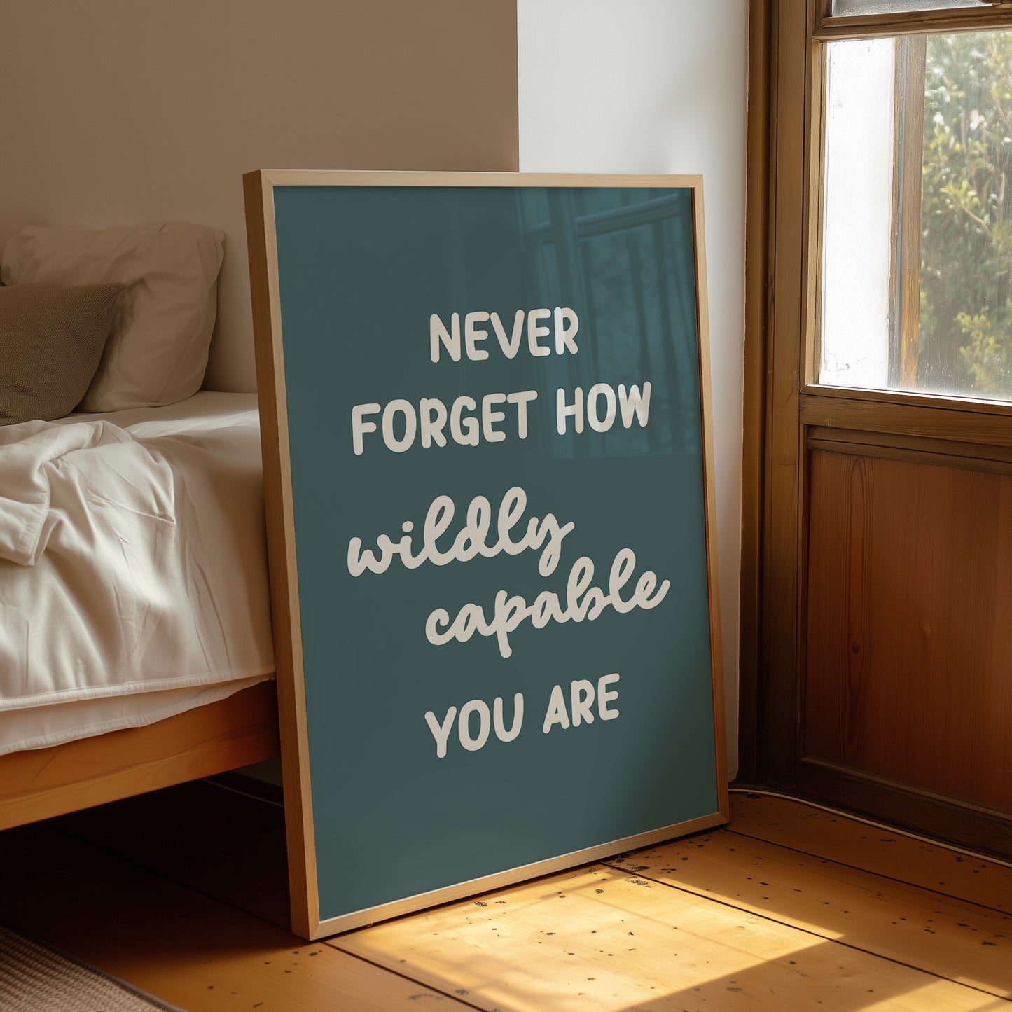 Never Forget How Wildly Capable You Are