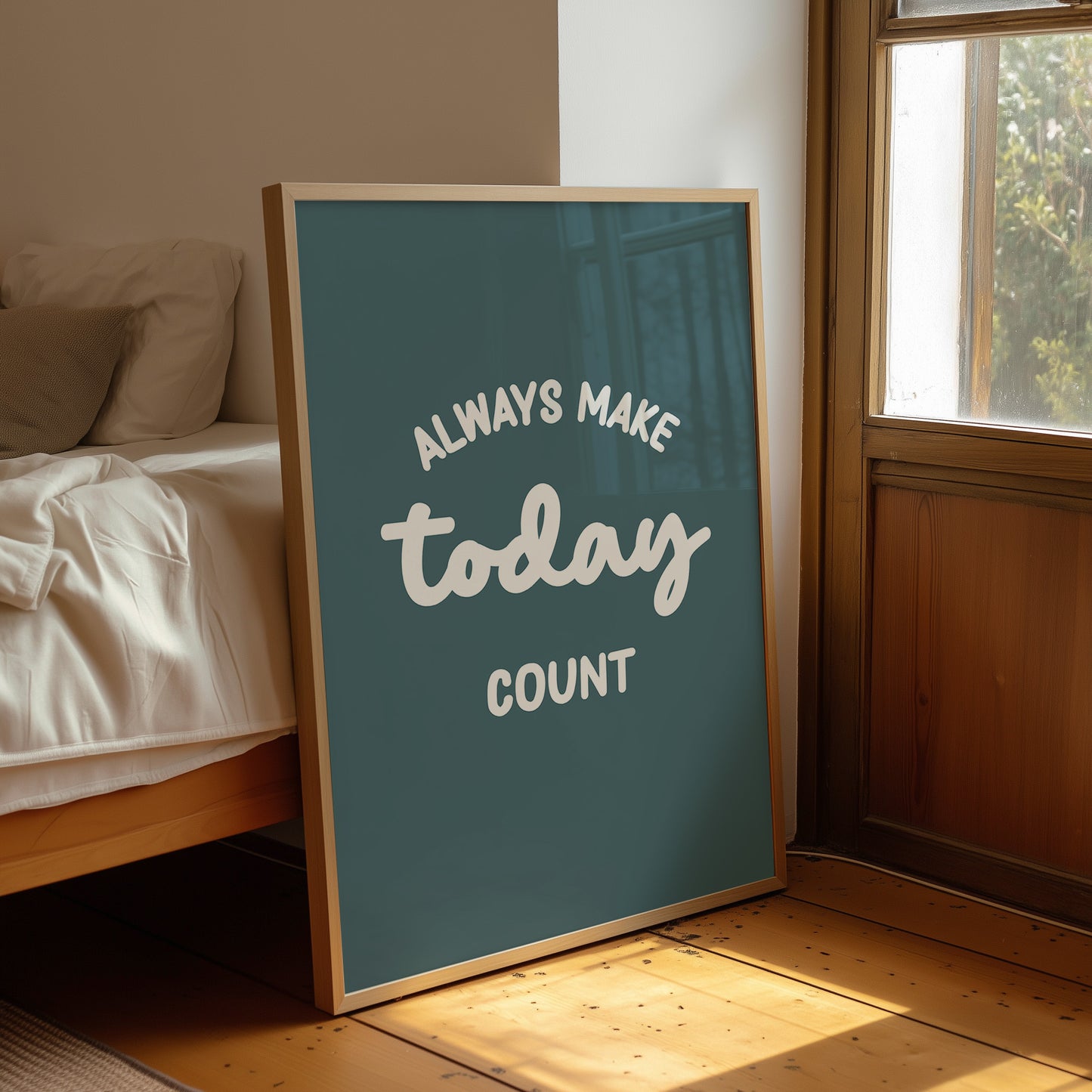 Always Make Today Count