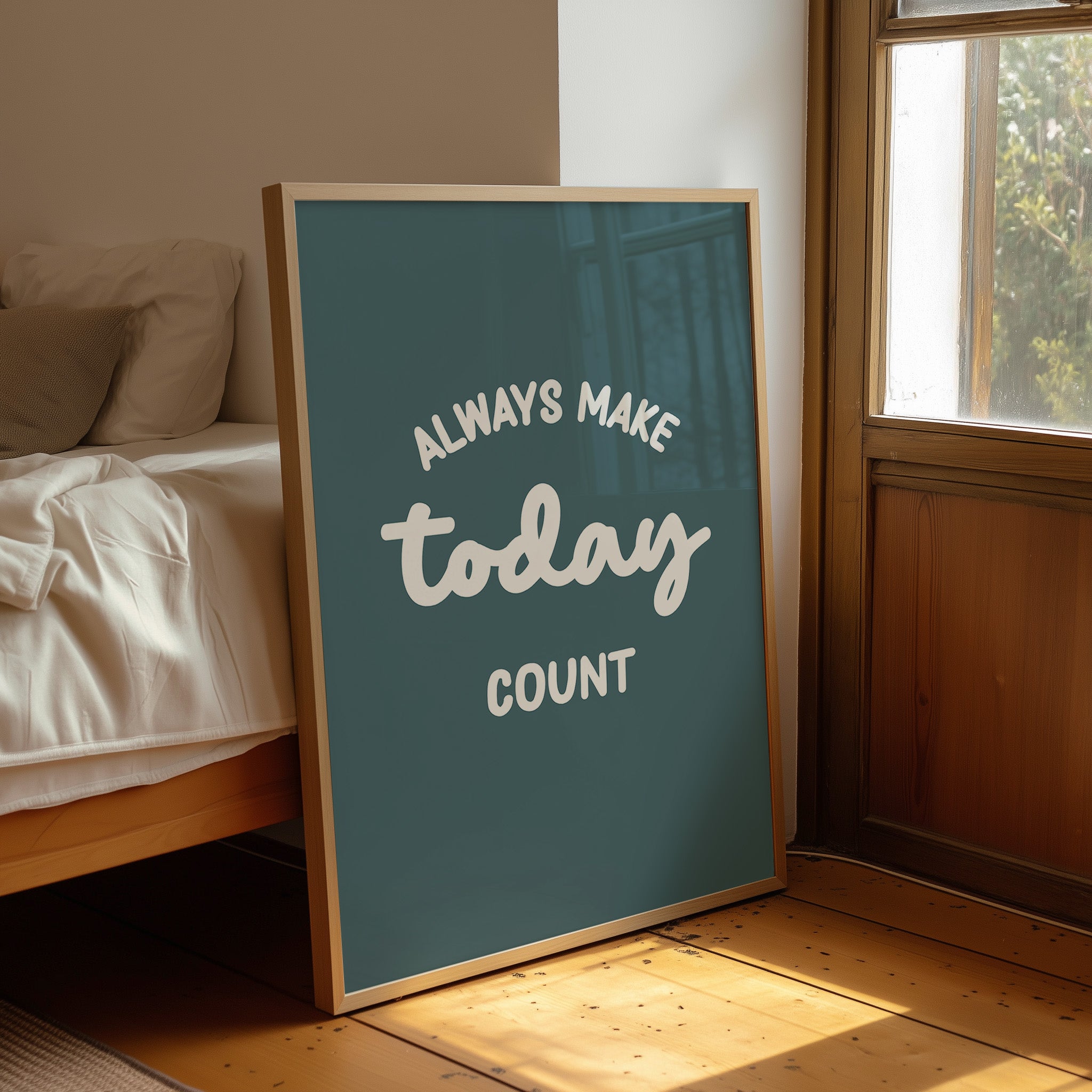 Always Make Today Count