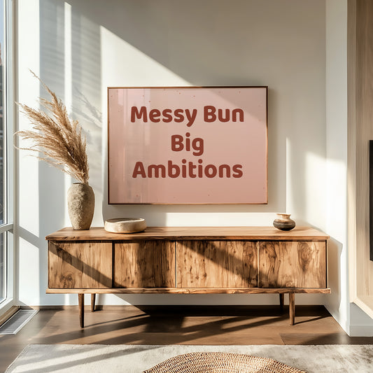 Messy Bun, Big Ambitions