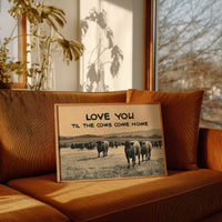 Love You Til the Cows Come Home