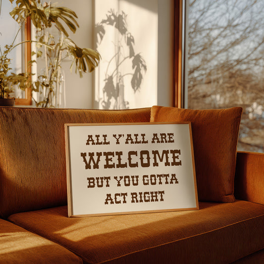 All Y'all Are Welcome Sign