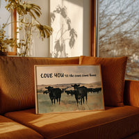Love You Til the Cows Come Home (Painted)