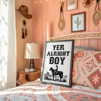 Yer Alright Boy Western Wall Art