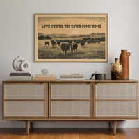 Love You Til the Cows Come Home