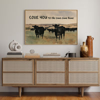 Love You Til the Cows Come Home (Painted)