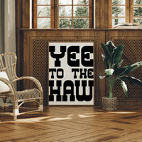 Yee To The Haw Bold Western Quote