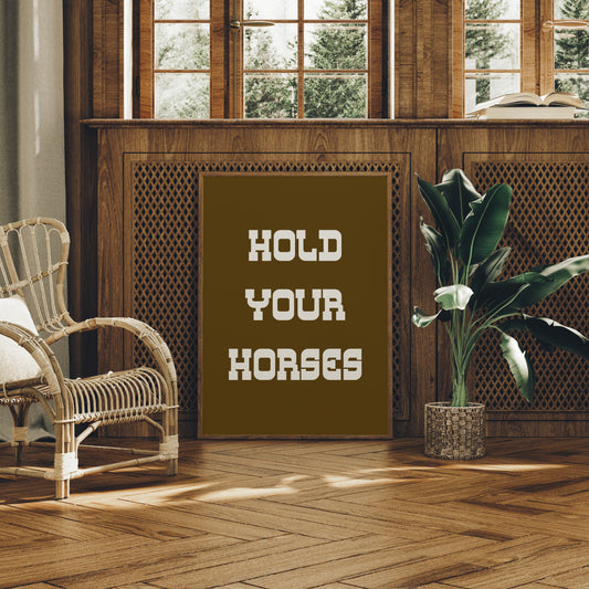 Hold Your Horses Bold Western Sign