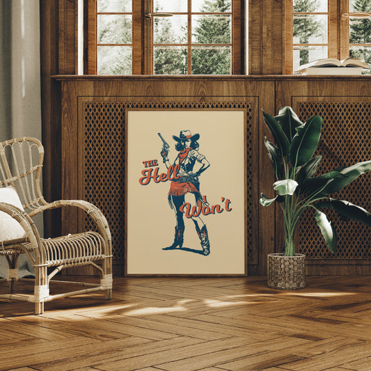 The Hell I Wont Cowgirl Western Print